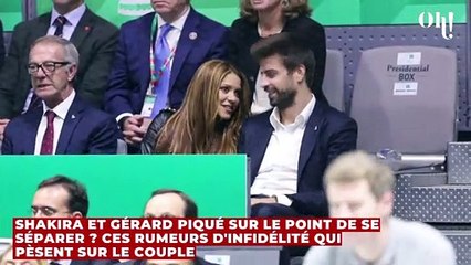 Shakira et Gérard Piqué sur le point de se séparer ? Ces rumeurs d'infidélité qui pèsent sur le couple
