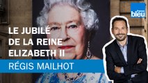 Régis Mailhot : le jubilé de la reine Elizabeth II