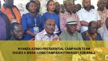 Nyanza Azimio Presidential campaign team issues a week-long campaign itinerary for Raila