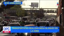 Transportistas realizan bloqueos en la CDMX