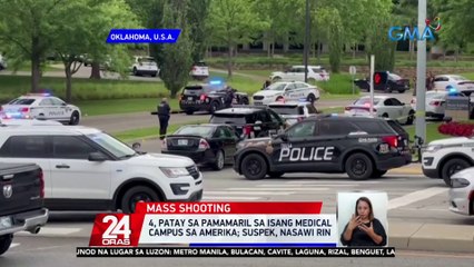 4, patay sa pamamaril sa isang medical campus sa Amerika; suspek, nasawi rin | 24 Oras