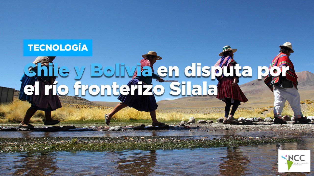 Chile y Bolivia en disputa por el río fronterizo Silala