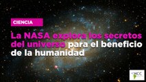 La NASA explora los secretos del universo para el beneficio de la humanidad