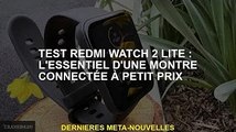 Test Redmi Watch 2 Lite : Les indispensables pour une montre connectée pas chère