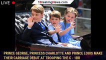Prince George, Princess Charlotte and Prince Louis Make Their Carriage Debut at Trooping the C - 1br