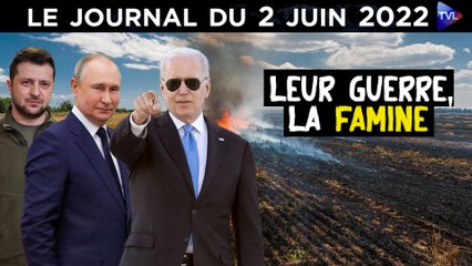 Guerre en Ukraine : vers une famine mondiale ? – JT du jeudi 2 juin 2022