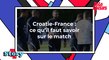 Croatie/France (M6) : ce qu'il faut savoir sur le match