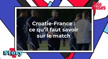 Croatie/France (M6) : ce qu'il faut savoir sur le match