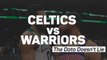 Celtics vs Warriors - The Data Doesn't Lie
