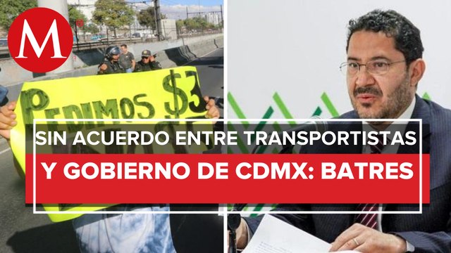 Aún no hemos llegado a un acuerdo con transportistas Martí Batres