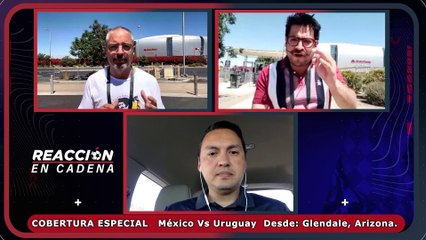 Cobertura Especial México Vs Uruguay - Reacción en Cadena