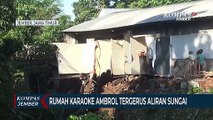 Rumah Karaoke di Jember Ambrol Tergerus Aliran Sungai