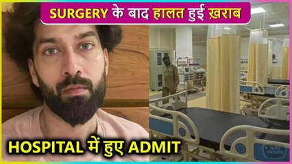 Shocking! Nakuul Mehta Gets Hospitalised, Fans Get Worried