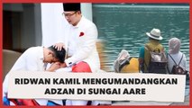 Ridwan Kamil Kumandangkan Azan untuk Eril di Sungai Aare