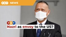 Me as envoy to the US? Let’s just wait, says Nazri