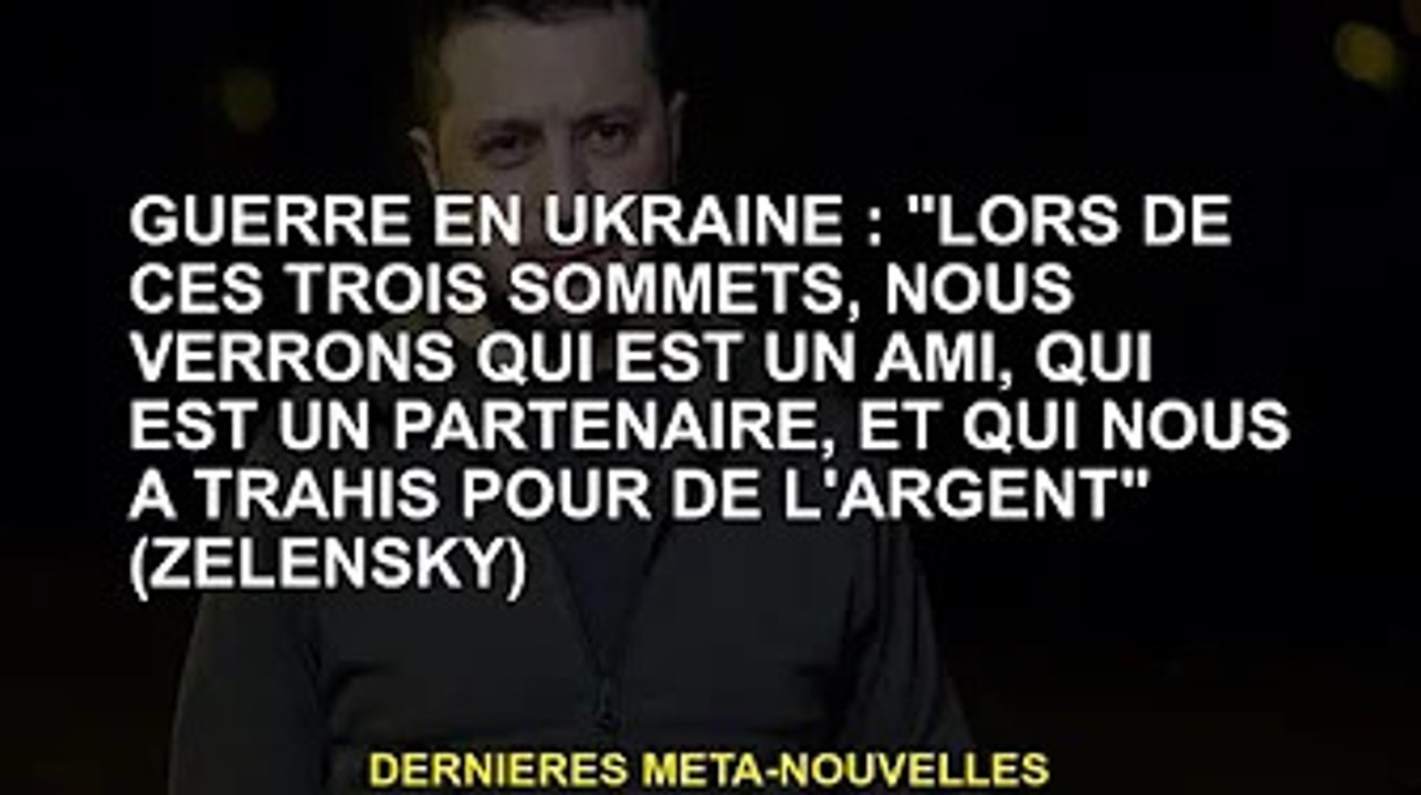 Guerre d'Ukraine : "Dans ces trois sommets, nous verrons qui est notre ami, qui est notre partenaire