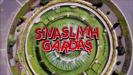 Sivaslıyıh Gardaş Fragman