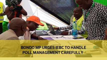 Bondo MP tells IEBC to deal with poll management carefully