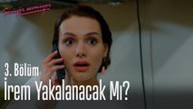 İrem yakalanacak mı? - Seviyor Sevmiyor 3. Bölüm