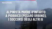 Alpinista muore d'infarto a Piobbico (Pesaro Urbino), i soccorsi degli altri 6