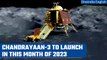 ISRO to launch Chandrayaan-3 in July, says space organisation’s chief | Oneindia News