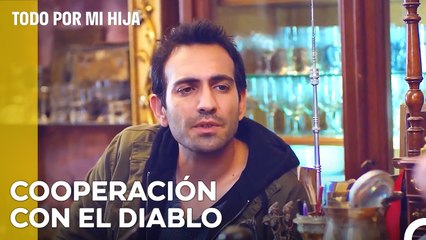 A Cambio De Deshacerme De La Chica... - Todo Por Mi Hija