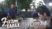 Chef JR Royol spreads kindness through good food | Farm To Table (Full Episode)