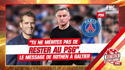 "Tu ne mérites pas de rester au PSG", le message de Rothen à Galtier