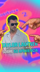 Taylor Lautner respondió a los comentarios sobre su apariencia