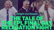 Delight and Despair - The tale of the EPL final day relegation fight
