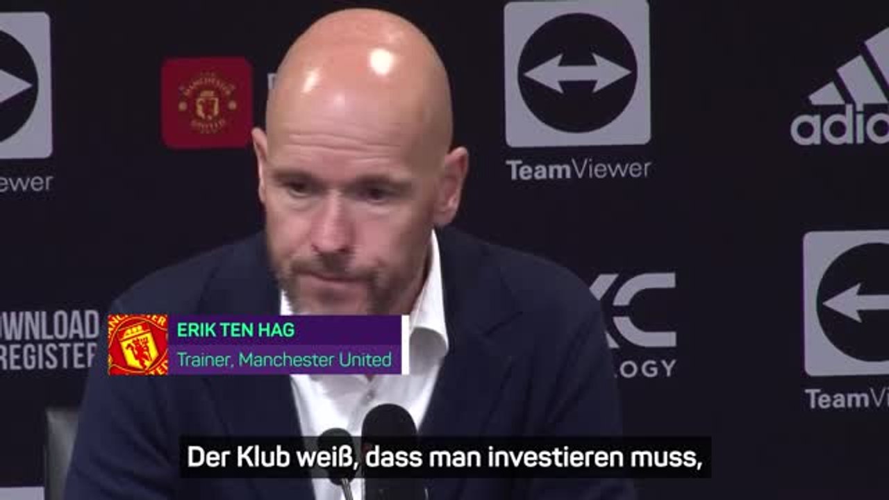 Ten Hag: 'Wir müssen diese Investition tätigen'