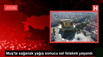 Muş'ta sağanak yağış sonucu sel felaketi yaşandı