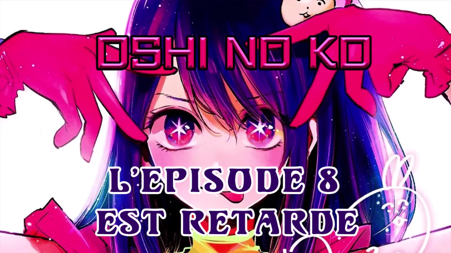 Oshi no Ko episode 8 VOSTFR : IL EST RETARDE 