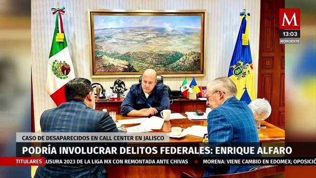 Enrique Alfaro descarta delitos en caso de desaparecidos de call center en Jalisco