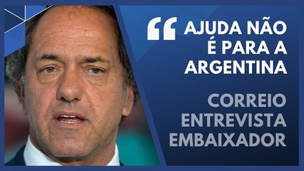 Ajuda não é para a Argentina, diz embaixador Scioli