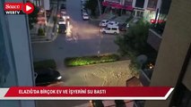 Elazığ'da birçok ev ve işyerini su bastı