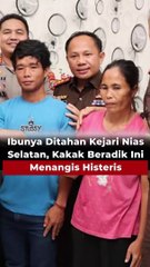 Ibunya ditahan Kejari Nias Selatan, kakak Beradik ini menangis Histeris.
