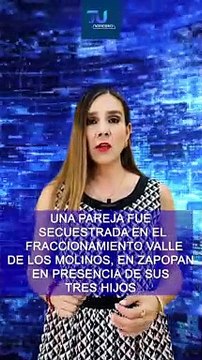 Una pareja fue privada de su libertad en presencia de sus tres hijos menores de edad. Es hecho tuvo lugar en el fraccionamiento Valle de los Molinos, en Zapopan #TuNotiReel