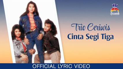 Trio Ceriwis - Cinta Segi Tiga (Official Lyric Video)