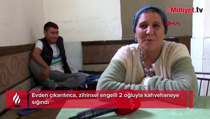 Ev sahibi ile kirada anlaşamadı! Zihinsel engelli 2 oğluyla kahvehaneye sığındı
