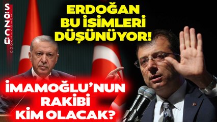 İşte Erdoğan'ın Ekrem İmamoğlu'nun Karşısına Çıkarmayı Düşündüğü İki İsim!