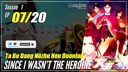 【Since I Wasn't The Heroine】 Season 1 EP 07 "Hidung Belang" | Sub Indo  1080P