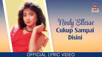 Nindy Ellesse - Cukup Sampai Disini (Official Lyric Video)