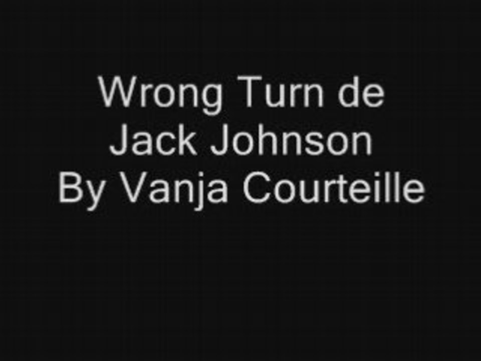 Wrong Turn de Jack Johnson Par Vanja