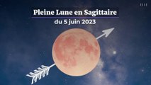 Pleine Lune en Sagittaire du 4 juin 2023 : ce qu’elle veut dire pour votre signe astrologique