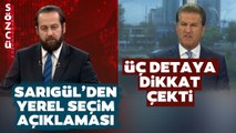 Mustafa Sarıgül'den Çarpıcı Yerel Seçim Açıklaması! Üç Detaya Dikkat Çekti