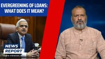 Evergreening of loans: What does it mean? | RBI | Shaktikanta Das | Personal Loan | EMI