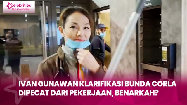 Ivan Gunawan Klarifikasi Bunda Corla Dipecat dari Pekerjaan, Benarkah?