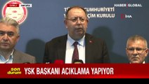 YSK Başkanı Yener milletvekili kesin sonuçlarını açıkladı