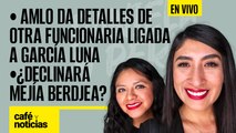 #EnVivo | #CaféYNoticias | Coahuila: ¿Declinará Mejía Berdeja? | AMLO apoya llamado de Ceci Flores